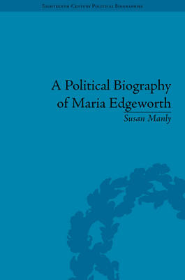 A Political Biography of Maria Edgeworth - Susan Manly