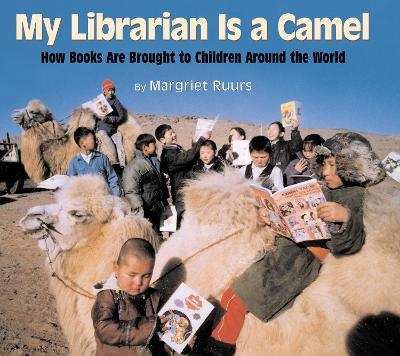 My Librarian is a Camel - Margriet Ruurs