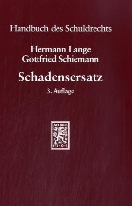 Handbuch des Schuldrechts in Einzeldarstellungen / Schadensersatz - Herrmann Lange, Gottfried Schiemann