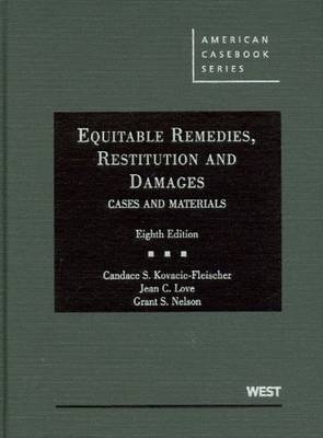 Equitable Remedies, Restitution and Damages, Cases and Materials - Candace S. Kovacic-Fleischer, Jean C. Love, Grant S. Nelson