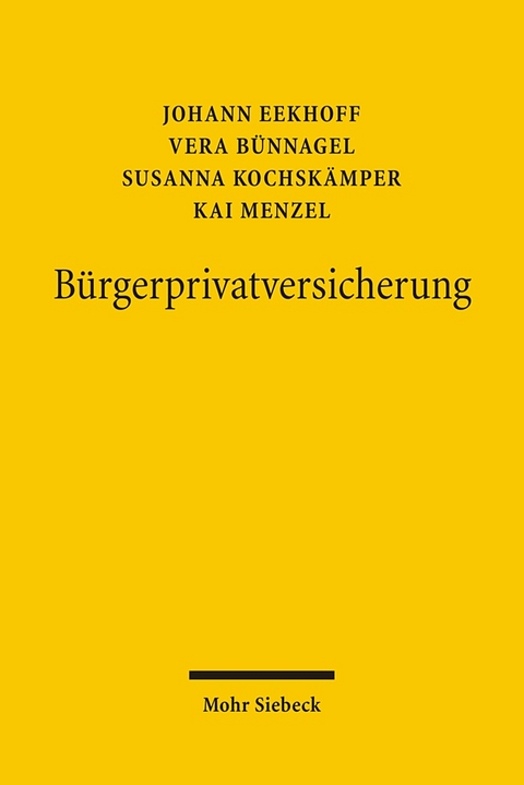 Bürgerprivatversicherung - Vera Bünnagel, Johann Eekhoff, Susanna Kochskämper, Kai Menzel