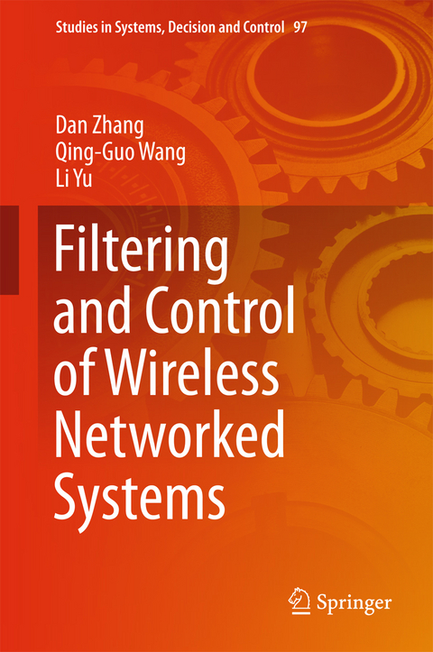 Filtering and Control of Wireless Networked Systems - Dan Zhang, Qing-Guo Wang, Li Yu