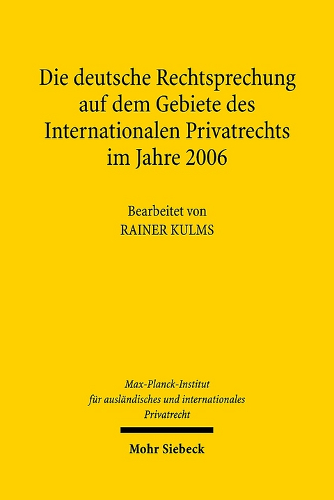 Die deutsche Rechtsprechung auf dem Gebiete des Internationalen Privatrechts im Jahre 2006 - 