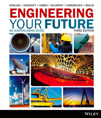 Engineering Your Future - David Dowling, Roger Hadgraft, Anna Carew, Tim McCarthy, Doug Hargreaves