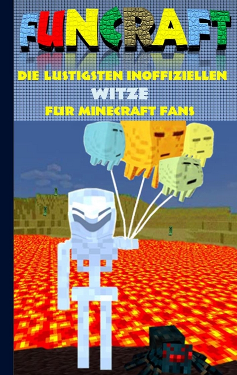 Funcraft - Die lustigsten inoffiziellen Witze für Minecraft Fans -  Theo von Taane