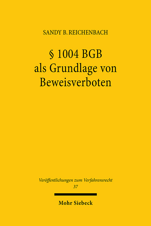 § 1004 BGB als Grundlage von Beweisverboten - Sandy Bernd Reichenbach