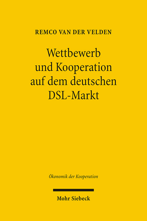 Wettbewerb und Kooperation auf dem deutschen DSL-Markt - Remco Velden  van der
