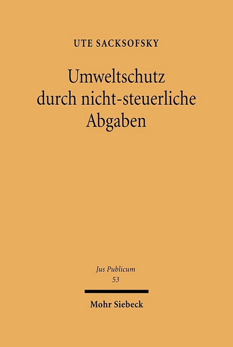 Umweltschutz durch nicht-steuerliche Abgaben - Ute Sacksofsky