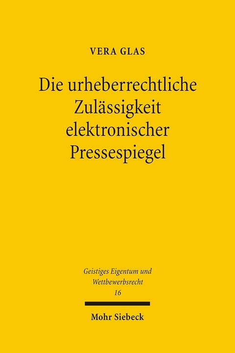 Die urheberrechtliche Zulässigkeit elektronischer Pressespiegel - Vera Glas