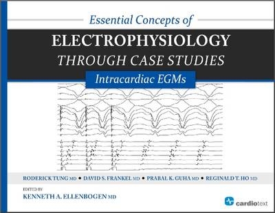 Essential Concepts of Electrophysiology Through Case Studies: Intracardiac EGMs - 