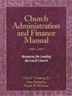 Church Administration and Finance Manual - Otto Crumroy, Stan Kukawka, Frank M. Witman