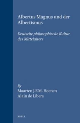 Albertus Magnus und der Albertismus - Maarten Hoenen, Alain de Libera