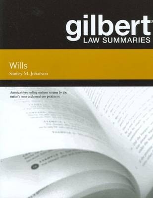 Gilbert Law Summaries on Wills - Stanley M. Johanson