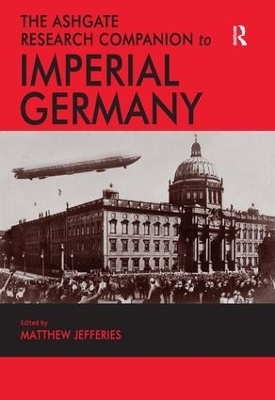 The Ashgate Research Companion to Imperial Germany - 