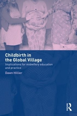 Childbirth in the Global Village - Dawn Hillier