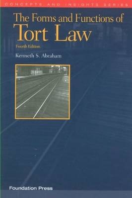 The Forms and Functions of Tort Law - Kenneth Abraham