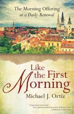 Like the First Morning - Michael J. Ortiz