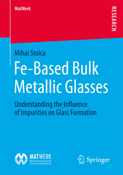 Fe-Based Bulk Metallic Glasses - Mihai Stoica