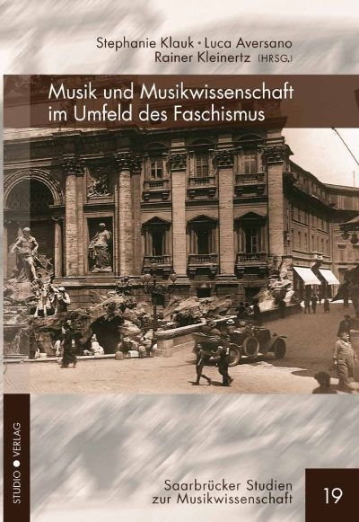 Musik und Musikwissenschaft im Umfeld des Faschismus - 