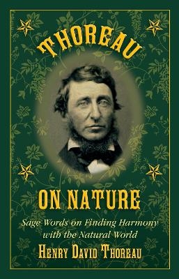 Thoreau on Nature - Henry David Thoreau
