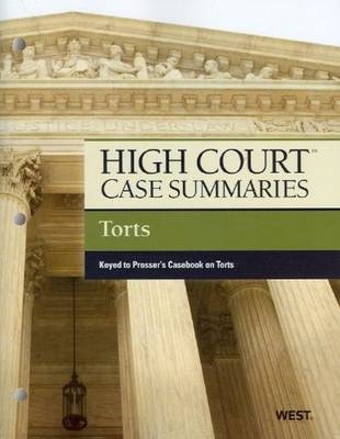 High Court Case Summaries on Torts, Keyed to Prosser -  Academic West