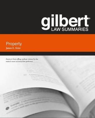 Gilbert Law Summary on Property - James E. Krier