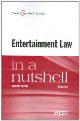 Entertainment Law in a Nutshell - Sherri Burr