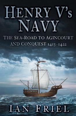 Henry V's Navy - Ian Friel