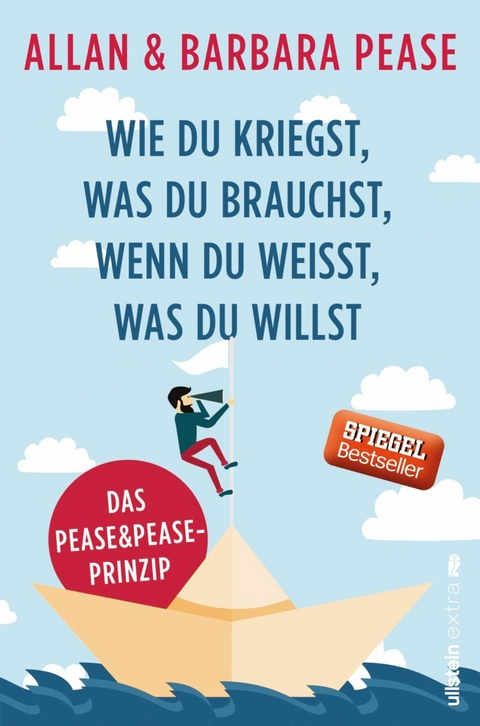 Wie du kriegst, was du brauchst, wenn du weißt, was du willst -  Allan &  Barbara Pease