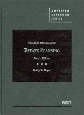 Teaching Materials on Estate Planning - Gerry W. Beyer