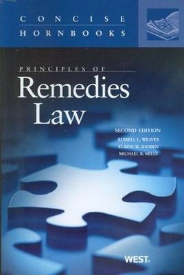 Principles of Remedies Law - Russell L. Weaver, Elaine W. Shoben, Michael B. Kelly