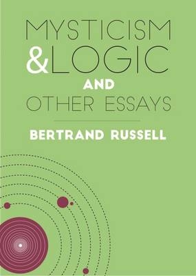 Mysticism and Logic - Bertrand Russell