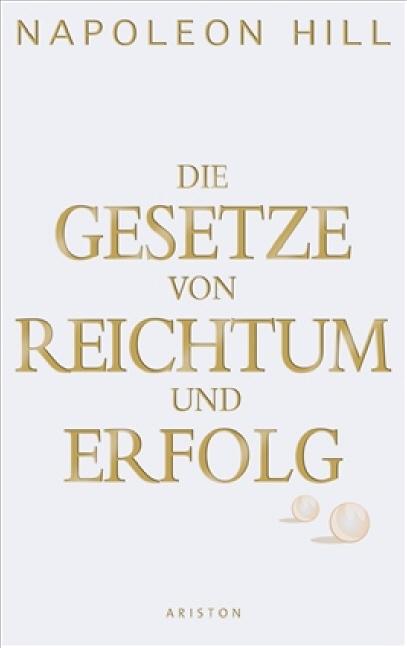 Die Gesetze von Reichtum und Erfolg - Napoleon Hill