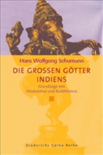 Die großen Götter Indiens - Hans Wolfgang Schumann