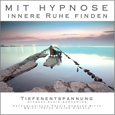 Mit Hypnose innere Ruhe finden - Dieter Eisfeld