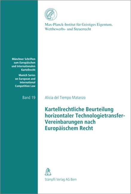 Kartellrechtliche Beurteilung horizontaler Technologietransfer-Vereinbarungen nach Europäischem Recht - Alicia DelTiempo Matanzo