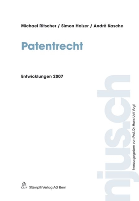 Patentrecht - Michael Ritscher, Simon Holzer, André Kasche