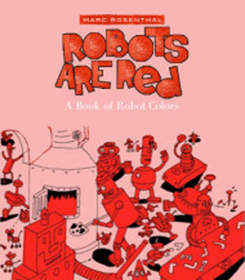 Robots Are Red - Marc Rosenthal