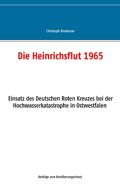 Die Heinrichsflut 1965 - Christoph Brodesser