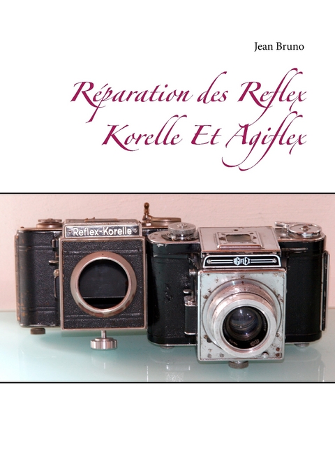 Réparation des Reflex Korelle Et Agiflex -  Jean Bruno