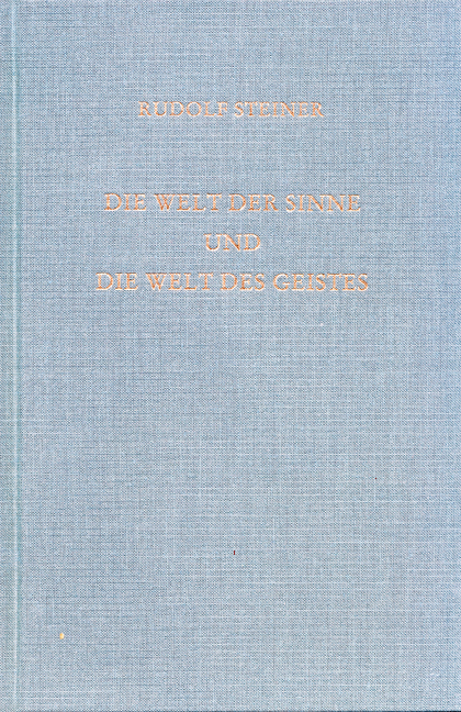 Die Welt der Sinne und die Welt des Geistes - Rudolf Steiner