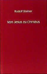 Von Jesus zu Christus - Rudolf Steiner