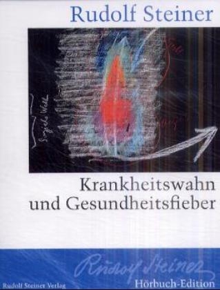 Krankheitswahn und Gesundheitsfieber, 1 Cassette - Rudolf Steiner