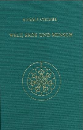 Welt, Erde und Mensch, deren Wesen und Entwickelung sowie ihre Spiegelung in dem Zusammenhang zwischen ägyptischem Mythos und gegenwärtiger Kultur - Rudolf Steiner