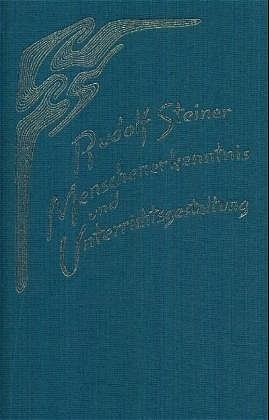 Menschenerkenntnis und Unterrichtsgestaltung - Rudolf Steiner