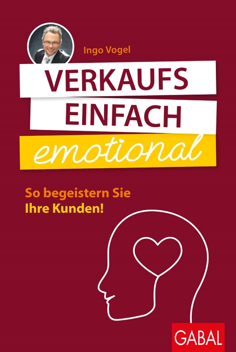 Verkaufs einfach emotional - Ingo Vogel