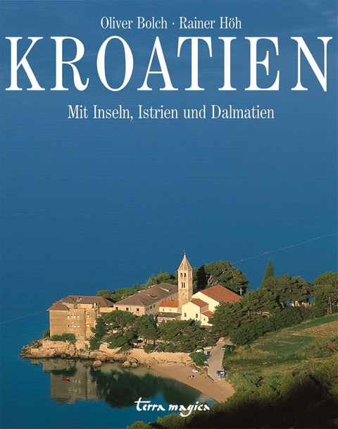 Kroatien - Oliver Bolch, Rainer Höh