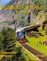 Die Transsibirische Eisenbahn - Rudolf Braunburg