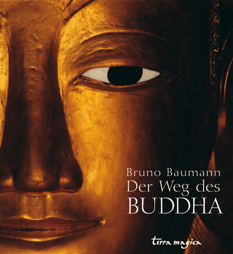 Der Weg des Buddha - Bruno Baumann