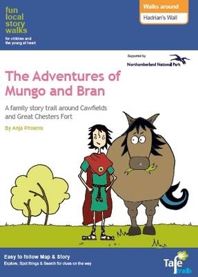 Walks Around Hadrian's Wall: Fun, Local Story Walks for Children and the Young at Heart - Anja Phoenix